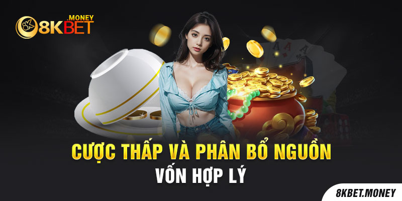 Lựa chọn cược thấp khi mới chơi