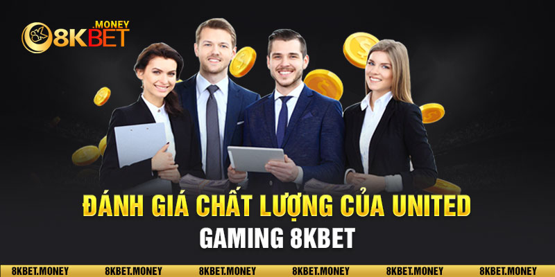 Đánh giá chất lượng của United Gaming 8KBET