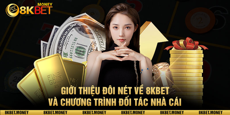 Giới thiệu đôi nét về 8KBET và chương trình đối tác nhà cái