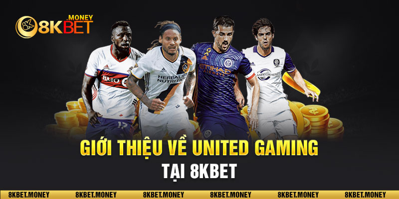 Giới thiệu về United Gaming 8KBET