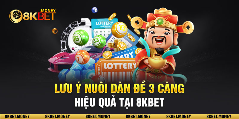 Lưu ý nuôi dàn đề 3 càng hiệu quả tại 8KBET