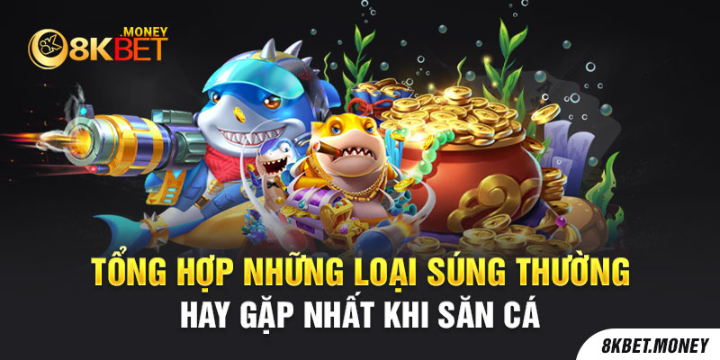 Tổng hợp những loại súng thường hay gặp nhất khi săn cá