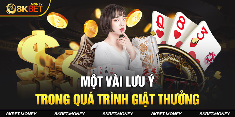 Một vài lưu ý nho nhỏ dành cho anh em khi trong quá trình giật thưởng